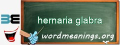 WordMeaning blackboard for hernaria glabra